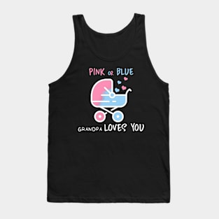 Pink or blue grandpa loves you Tank Top